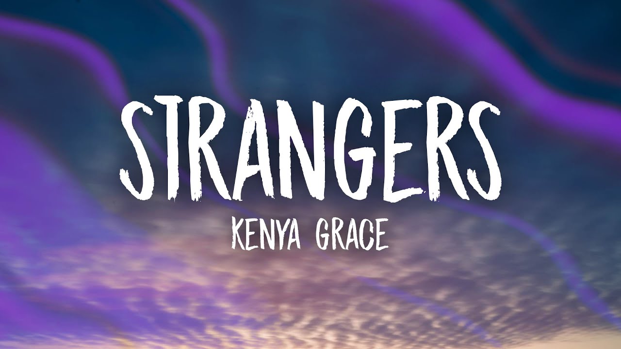 دانلود آهنگ Strangers از Kenya Grace